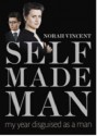 Self Made Man: One Woman's Journey Into Manhood And Back Again My Year Disguised As A Man - Norah Vincent