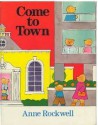 Come to Town - Anne F. Rockwell