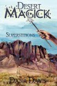 Desert Magick: Superstitions - Dana Davis