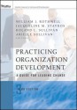 Practicing Organization Development: A Guide for Leading Change - William J. Rothwell, Jacqueline M. Stavros, Roland L Sullivan, Arielle Sullivan