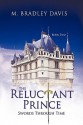 The Reluctant Prince: Swords Through Time Book 2 - M. Davis