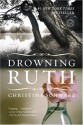 Drowning Ruth: A Novel (Oprah's Book Club) - Christina Schwarz