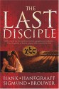 The Last Disciple - Hank Hanegraaff, Sigmund Brouwer