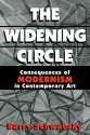 The Widening Circle: Consequences of Modernism in Contemporary Art - Barry Schwabsky