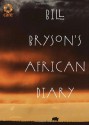 Bill Bryson's African Diary - Bill Bryson