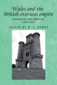 Wales and the British Overseas Empire: Interactions and Influences, 1650-1830 - H.V. Bowen