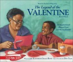 The Legend of the Valentine Board Book: An Inspirational Story of Love and Reconciliation (Board Books) - Katherine Grace Bond, Don Tate