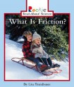 What Is Friction? (Rookie Read-About Science) - Lisa Trumbauer, Nanci R. Vargus, David Larwa