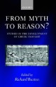 From Myth to Reason?: Studies in the Development of Greek Thought - Richard Buxton