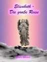 Elisabeth - Die große Reise (German Edition) - Sandra Rehschuh