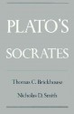 Plato's Socrates - Thomas C. Brickhouse, Nicholas D. Smith