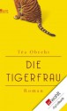 Die Tigerfrau (German Edition) - Téa Obreht, Bettina Abarbanell