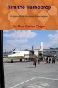 Tim the Turboprop - Ross Gordon Cooper