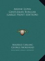 Arsene Lupin Gentleman Burglar - Maurice Leblanc, George Morehead