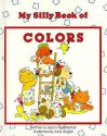 My Silly Book of Colors - Susan Amerikaner, Bonnie Brook, Judy Ziegler