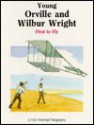 Young Orville And Wilbur Wright: First To Fly (A Troll First Start Biography) - Andrew Woods, Ellen Beier