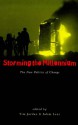 Storming the Millennium: The New Politics of Change - Tim Jordan, Adam Lent