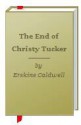 The End of Christy Tucker - Erskine Caldwell