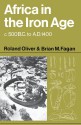 Africa in the Iron Age: C. 500 B.C. to A.D. 1400 - Roland Anthony Oliver, Brian M. Fagan