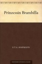 Prinzessin Brambilla - E.T.A. Hoffmann