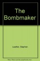 The Bombmaker - Stephen Leather