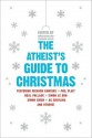 There's Probably No God: the Atheists' Guide to Christmas - Robin Harvie, Stephanie Meyers