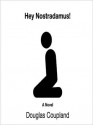 Hey Nostradamus! - Douglas Coupland, John Randolph Jones, David LeDoux, Jillian Crane