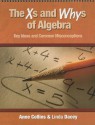 The Xs and Whys of Algebra: Key Ideas and Common Misconceptions - Anne Collins