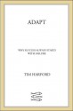 Adapt: Why Success Always Starts with Failure - Tim Harford