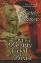 When Beauty Tamed the Beast - Eloisa James