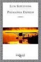 Patagonia Express (Spanish Edition) - Luis Sepúlveda