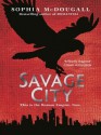 Savage City - Sophia McDougall