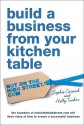 Build A Business From Your Kitchen Table - Sophie Cornish, Holly Tucker