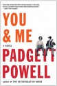 You & Me: A Novel - Padgett Powell