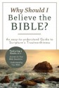 Why Should I Believe the Bible?: An Easy-To-Understand Guide to Scripture's Trustworthiness - Ed Strauss, John A Beck