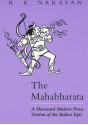 The Mahabharata. A Shortened Modern Prose Version of the Indian Epic - R. K. Narayan