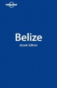 Lonely Planet Belize (Travel Guide) - Lonely Planet, Mara Vorhees, Joshua Samuel Brown