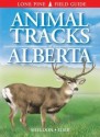 Animal Tracks of Alberta - Ian Sheldon, Tamara Eder