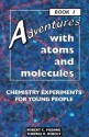 Adventures With Atoms and Molecules: Chemistry Experiments for Young People - Book I (Adventures With Science) - Robert C. Mebane, Thomas R. Rybolt