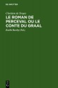 Le Roman de Perceval ou Le Conte du Graal - Chrétien de Troyes