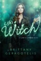 Life's a Witch - Brittany Geragotelis