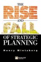 The Rise and Fall of Strategic Planning - Henry Mintzberg