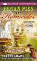 Pecan Pies and Homicides (A Charmed Pie Shoppe Mystery) - Ellery Adams