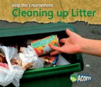 Cleaning up Litter (Help the Environment) - Charlotte Guillain