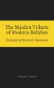 The Maiden Tribute of Modern Babylon: The Report of the Secret Commission - William T. Stead