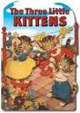 The Three Little Kittens (Shape Books) - Mother Goose, Milo Winter, Mother Goose