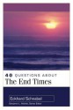 40 Questions About the End Times - Eckhard J. Schnabel