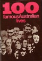 100 Famous Australian Lives - Ray Alexander, Ian McGill, Corin Bass, Roslyn Brice, Gwen Cunningham, Gerald Fetherston