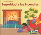 Seguridad Y Los Incendios/ Fire Safety (Seguridad!/ Stay Safe) (Spanish Edition) - Sue Barraclough