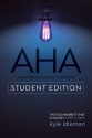 AHA Student Edition: The God Moment That Changes Everything - Kyle Idleman